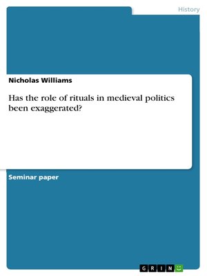 cover image of Has the role of rituals in medieval politics been exaggerated?